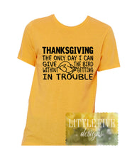 Load image into Gallery viewer, Give The Bird Without Getting In Trouble - Funny Thanksgiving Tee