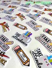 Load image into Gallery viewer, Take Attendance - Fun Teacher Sticker(s)