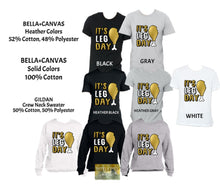 Load image into Gallery viewer, Leg Day - Tshirt or Sweatshirt