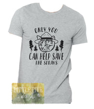 Load image into Gallery viewer, Only You Can Help Save The Strays - Cass County Cats - Youth/Adult Tshirt
