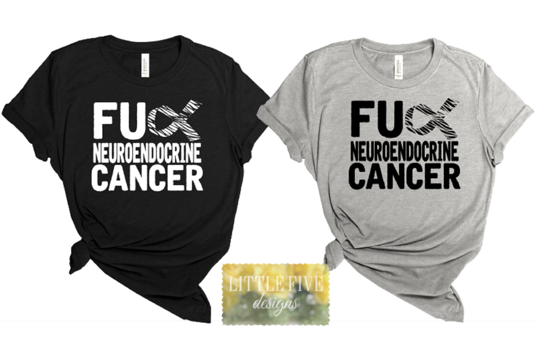 FU Neuroendocrine Cancer - Tshirt or Sweatshirt