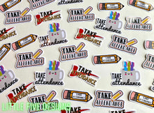 Load image into Gallery viewer, Take Attendance - Fun Teacher Sticker(s)
