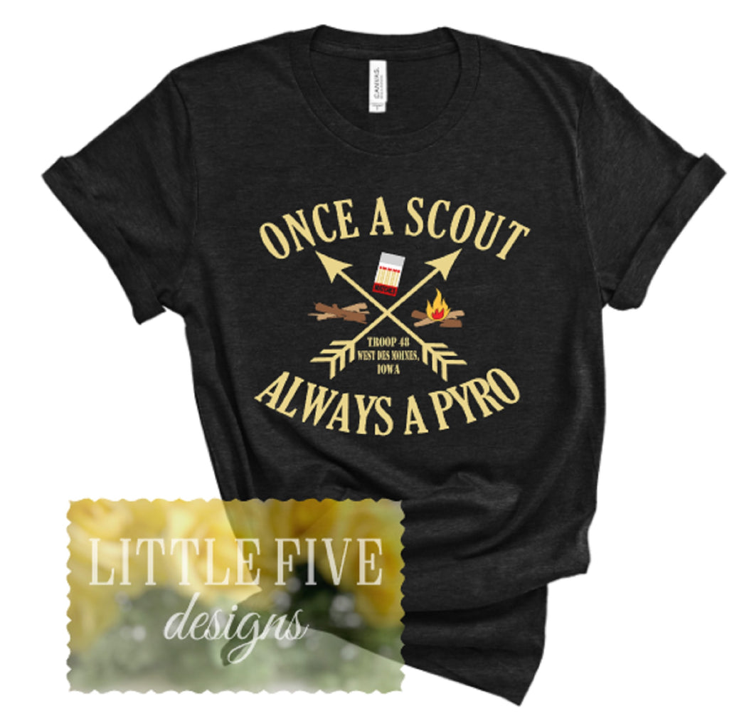 Once A Scout Always A Pyro - Heat Transfer Vinyl